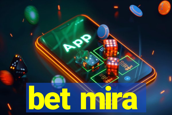 bet mira